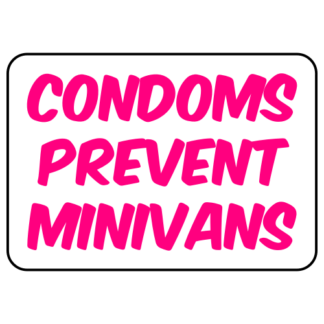 Condoms Prevent Minivans Sticker (Hot Pink)